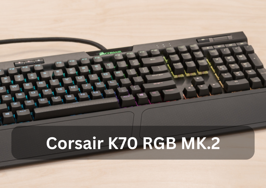 Corsair K70 RGB MK.2
