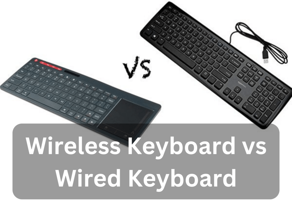 Wireless Keyboard vs Wired Keyboard