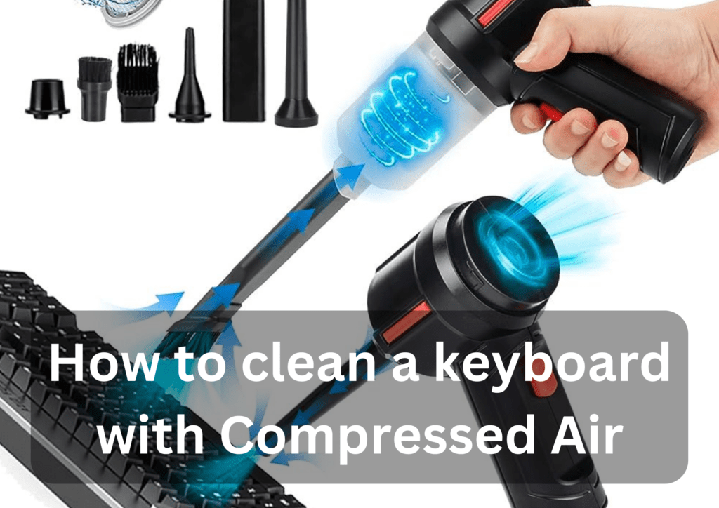 how to clean a keyboard with compressed air
