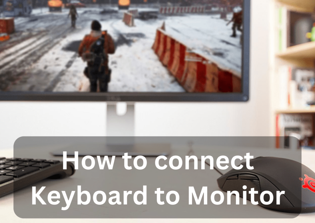 how to connect keyboard to monitor
