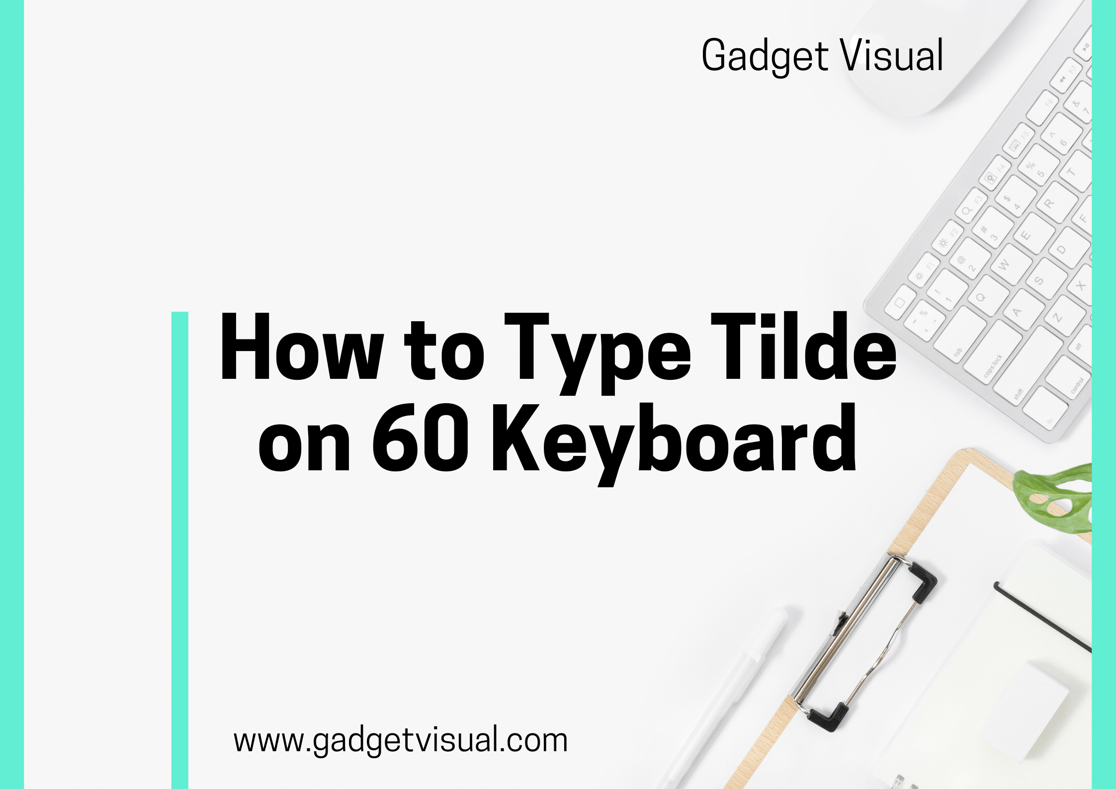 how to type tilde on 60 keyboard