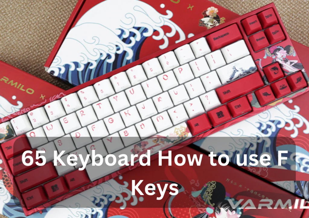65 Keyboard How to use F Keys
