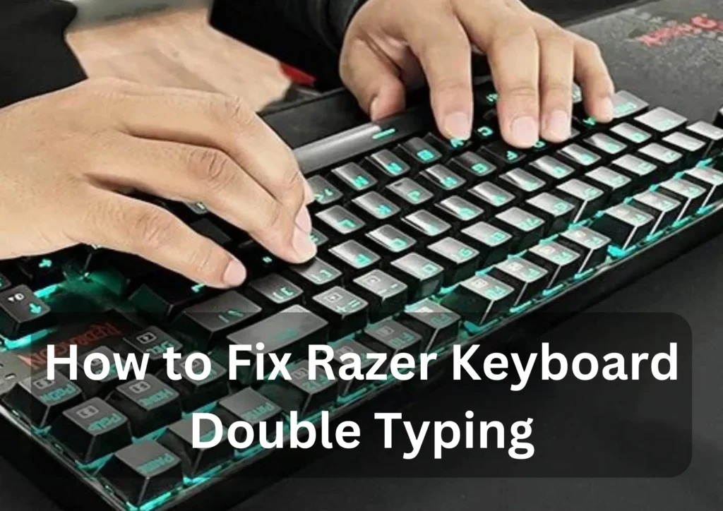 How to fix Razer Keyboard double typing