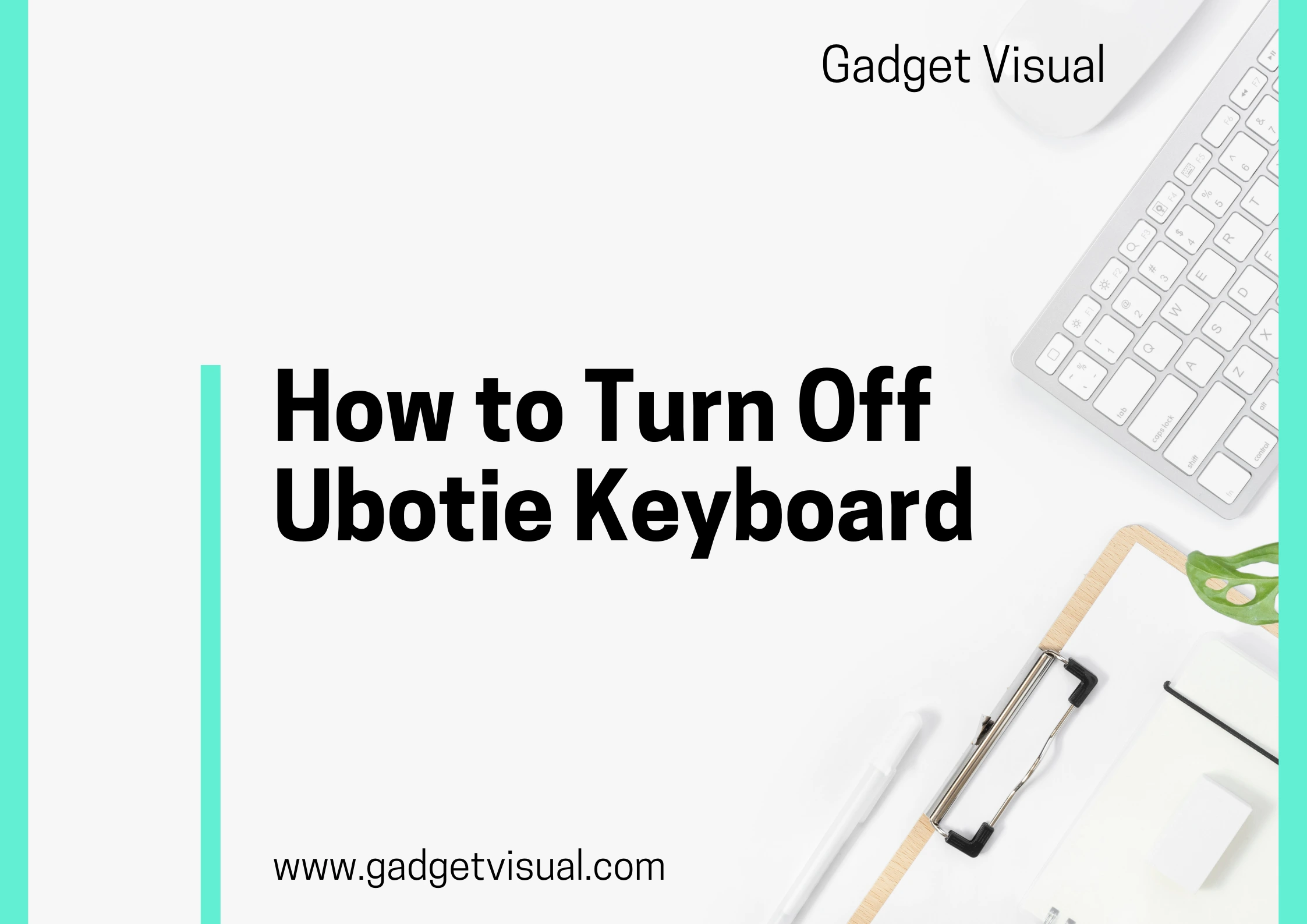 How to Turn Off Ubotie Keyboard