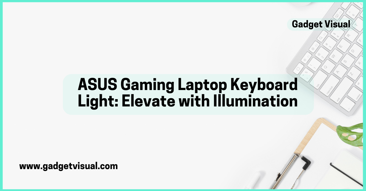 ASUS Gaming Laptop Keyboard Light Elevate with Illumination