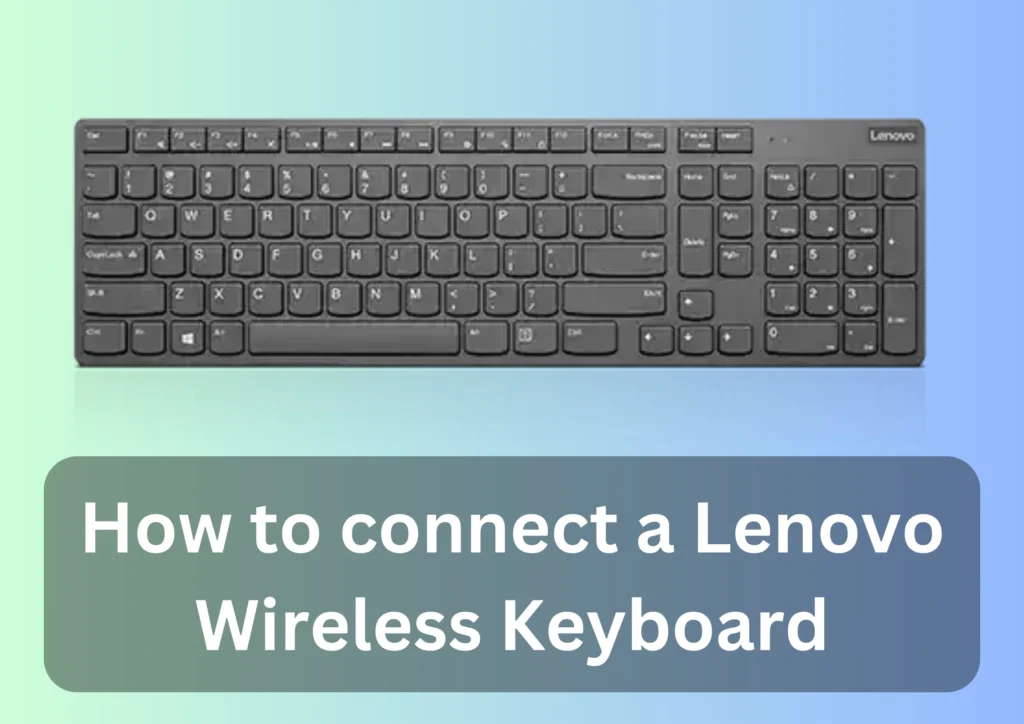 How to connect a Lenovo Wireless Keyboard