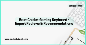 Best Chiclet Gaming Keyboard - Expert Reviews & Recommendations