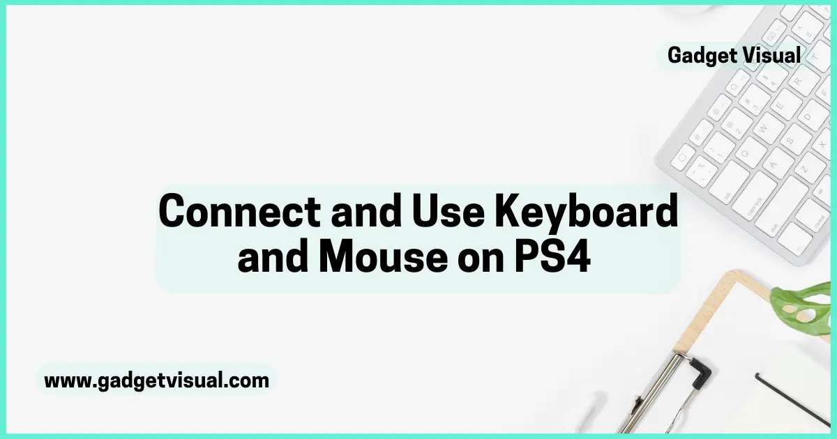 Connect and Use Keyboard and Mouse on PS4
