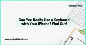 Can You Really Use a Keyboard with Your iPhone Find Out!