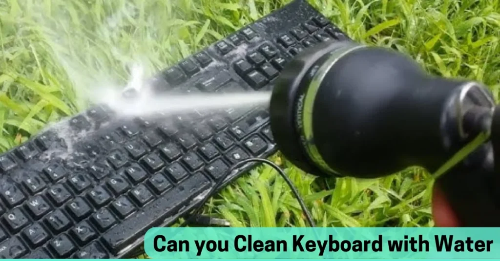can you clean keyboard with water
