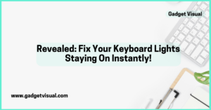 Revealed Fix Your Keyboard Lights Staying On Instantly!